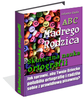 ABC Mądrego Rodzica: Skuteczna nauka ortografii